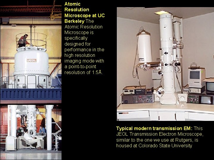 Atomic Resolution Microscope at UC Berkeley The Atomic Resolution Microscope is specifically designed for