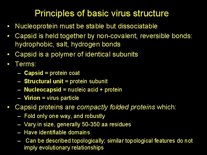 Principles of basic virus structure • Nucleoprotein must be stable but dissociatable • Capsid