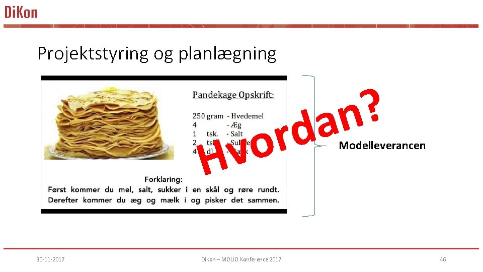 Projektstyring og planlægning r o v H 30 -11 -2017 Di. Kon – MOLIO