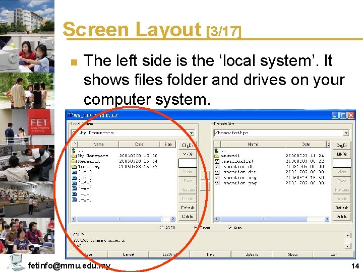 Screen Layout [3/17] n The left side is the ‘local system’. It shows files