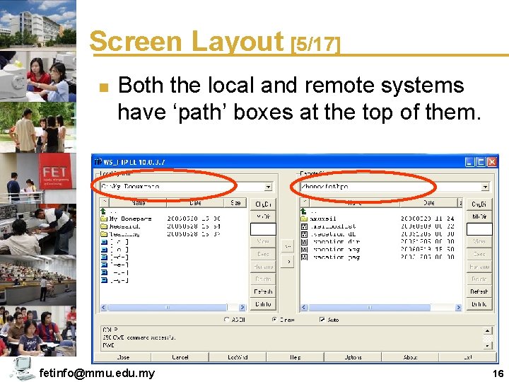 Screen Layout [5/17] n Both the local and remote systems have ‘path’ boxes at
