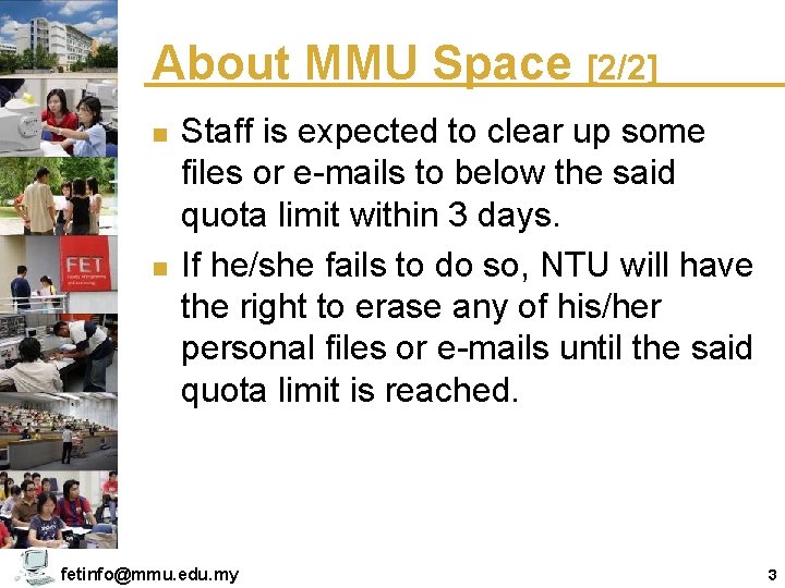 About MMU Space [2/2] n n Staff is expected to clear up some files