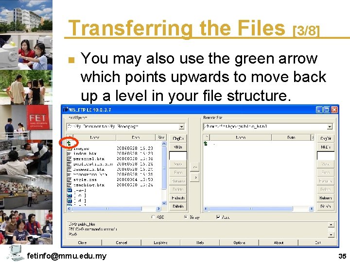 Transferring the Files [3/8] n You may also use the green arrow which points