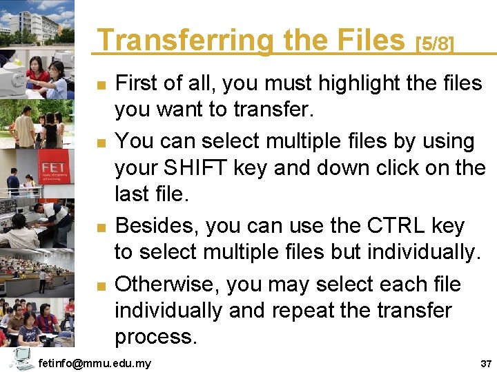 Transferring the Files [5/8] n n First of all, you must highlight the files