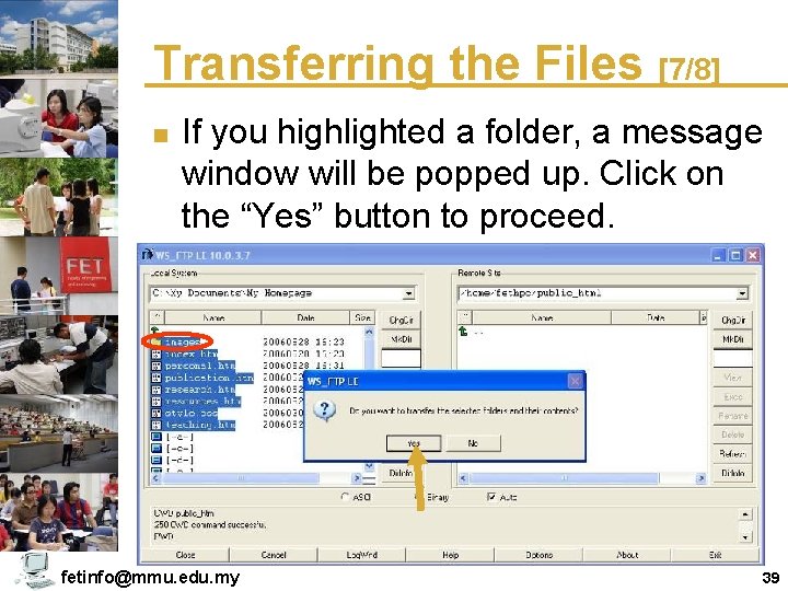 Transferring the Files [7/8] n If you highlighted a folder, a message window will