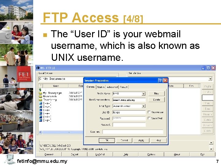 FTP Access [4/8] n The “User ID” is your webmail username, which is also