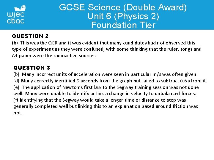 GCSE Science (Double Award) Unit 6 (Physics 2) Foundation Tier QUESTION 2 (b) This