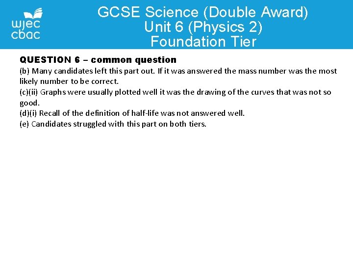GCSE Science (Double Award) Unit 6 (Physics 2) Foundation Tier QUESTION 6 – common