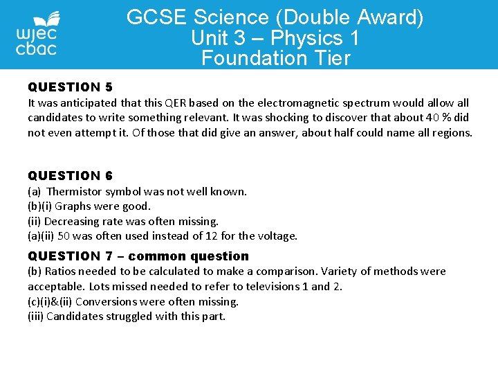 GCSE Science (Double Award) Unit 3 – Physics 1 Foundation Tier QUESTION 5 It