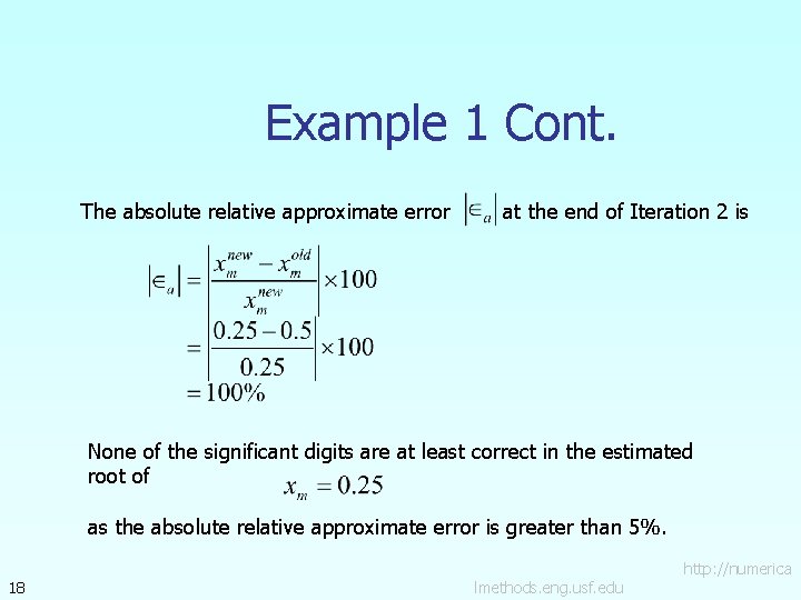 Example 1 Cont. The absolute relative approximate error at the end of Iteration 2