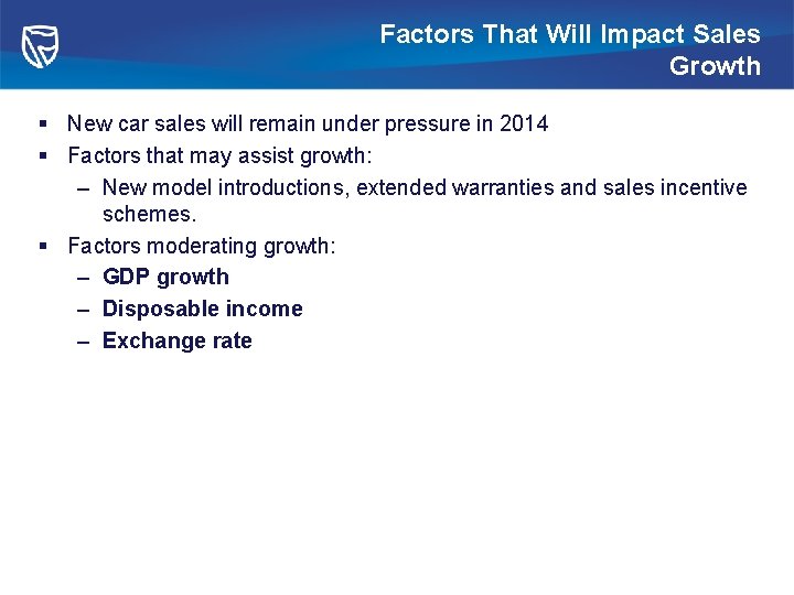Factors That Will Impact Sales Growth § New car sales will remain under pressure
