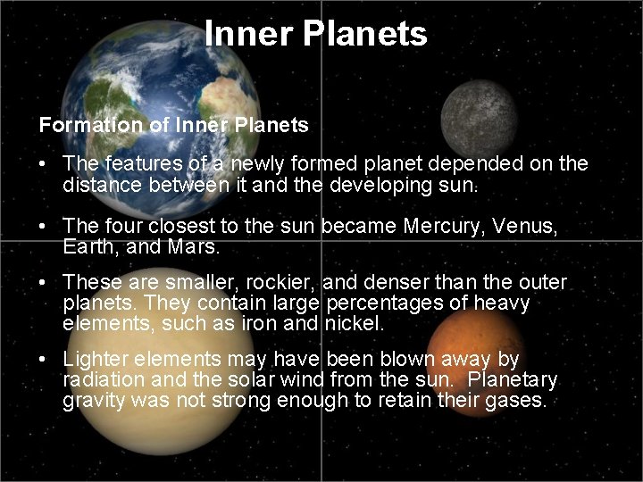 Inner Planets Formation of Inner Planets • The features of a newly formed planet