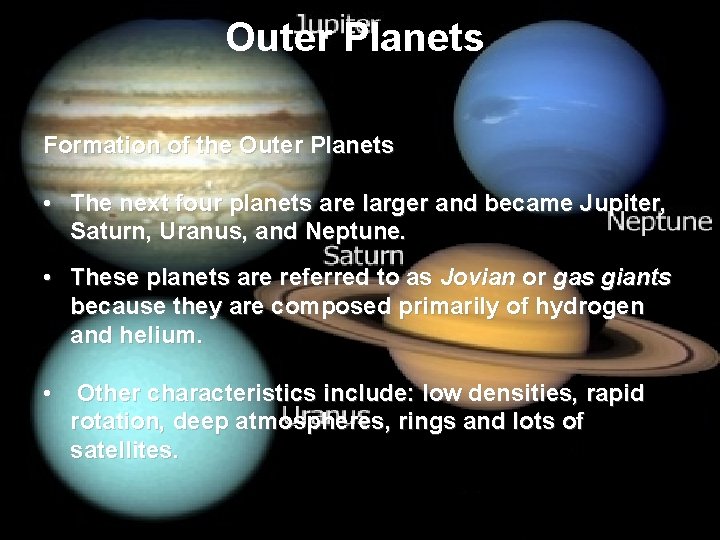 Outer Planets Formation of the Outer Planets • The next four planets are larger
