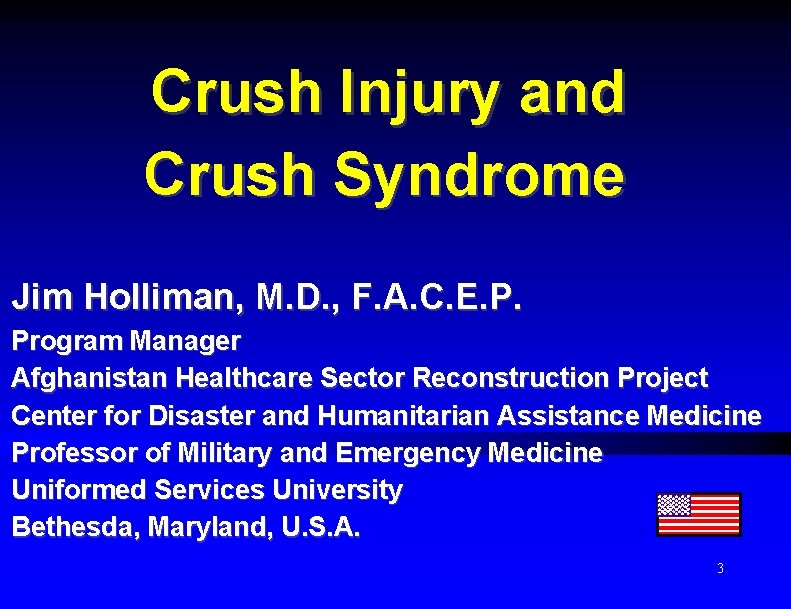 Crush Injury and Crush Syndrome Jim Holliman, M. D. , F. A. C. E.