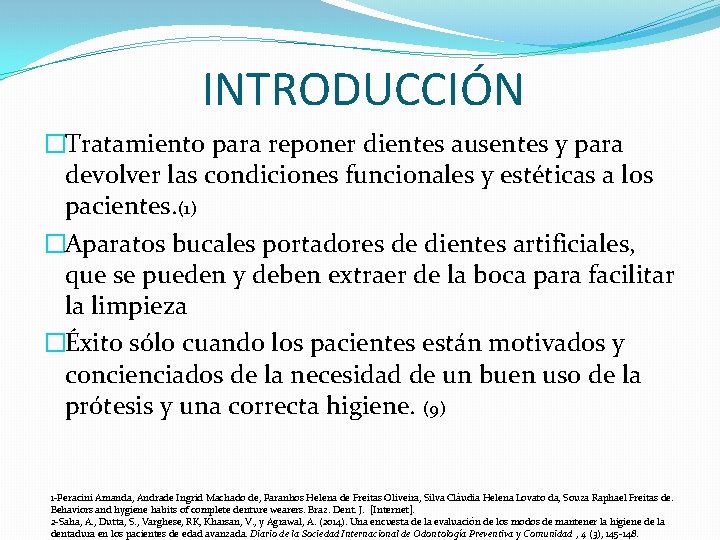 INTRODUCCIÓN �Tratamiento para reponer dientes ausentes y para devolver las condiciones funcionales y estéticas