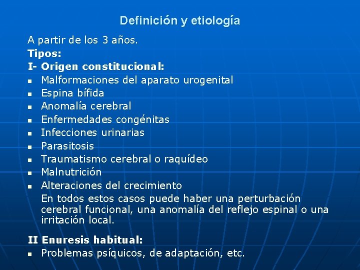 Definición y etiología A partir de los 3 años. Tipos: I- Origen constitucional: n