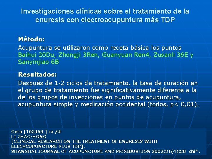 Investigaciones clínicas sobre el tratamiento de la enuresis con electroacupuntura más TDP Método: Acupuntura