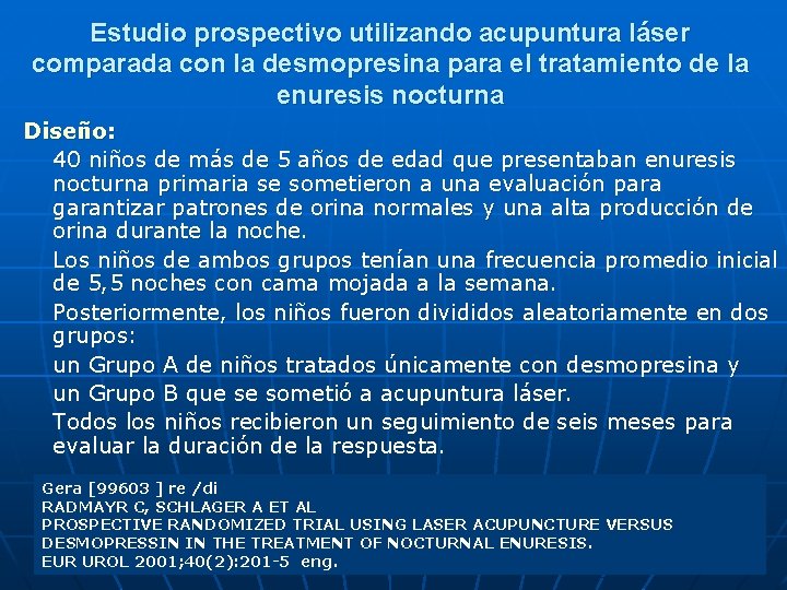 Estudio prospectivo utilizando acupuntura láser comparada con la desmopresina para el tratamiento de la