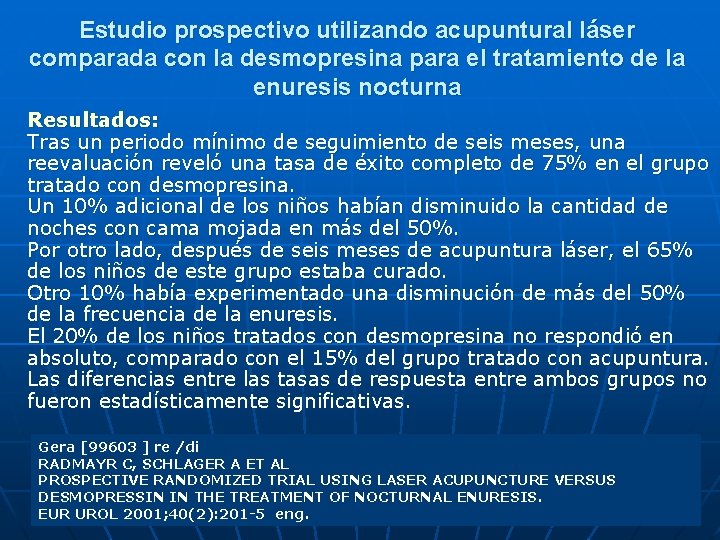 Estudio prospectivo utilizando acupuntural láser comparada con la desmopresina para el tratamiento de la