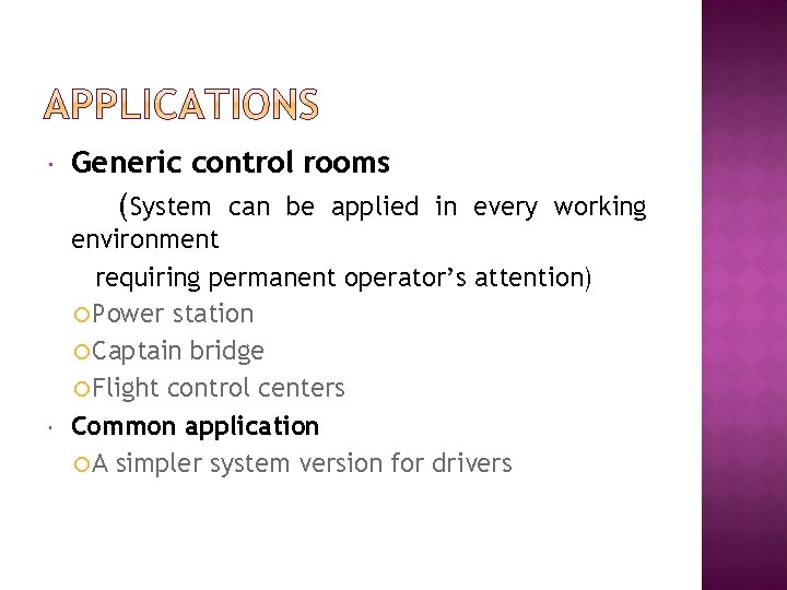  Generic control rooms (System can be applied in every working environment requiring permanent