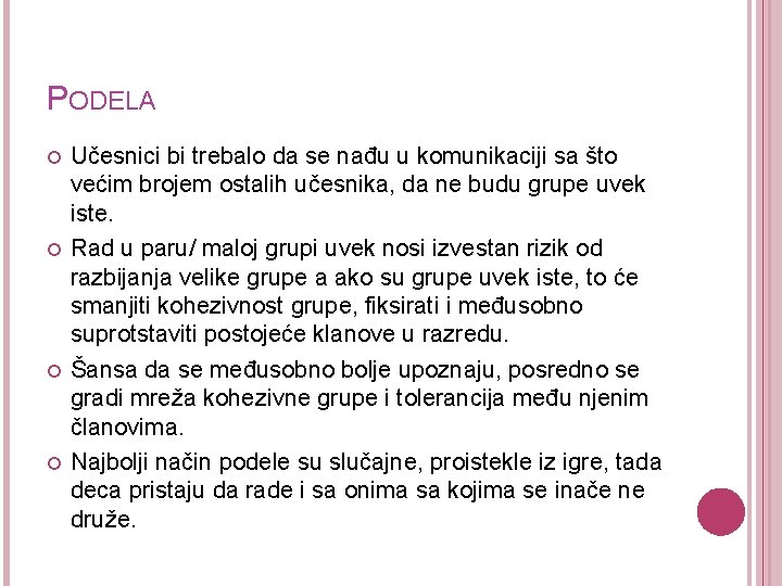 PODELA Učesnici bi trebalo da se nađu u komunikaciji sa što većim brojem ostalih