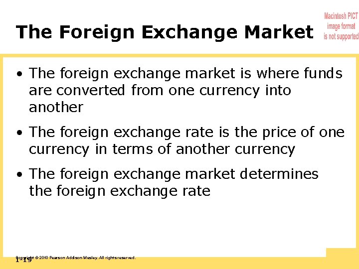 The Foreign Exchange Market • The foreign exchange market is where funds are converted