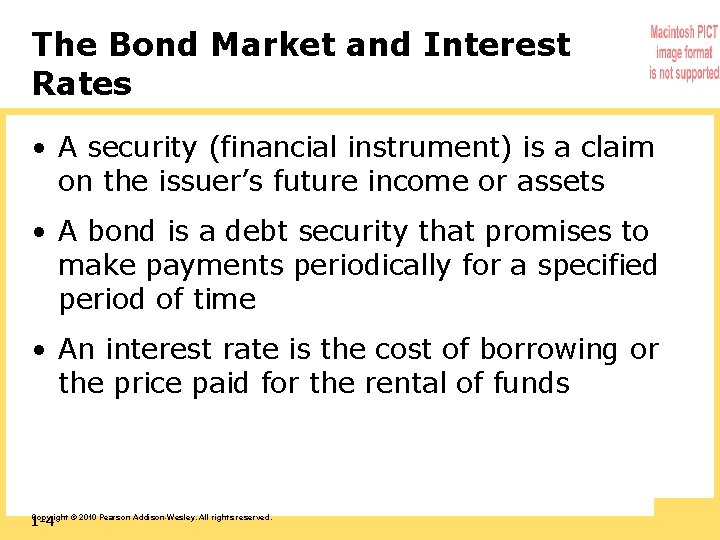 The Bond Market and Interest Rates • A security (financial instrument) is a claim