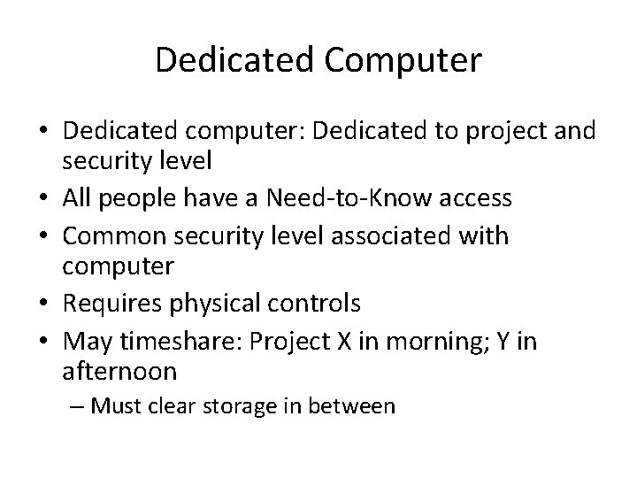 Dedicated Computer • Dedicated computer: Dedicated to project and security level • All people
