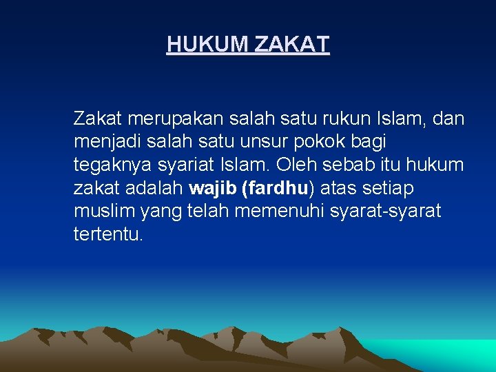 HUKUM ZAKAT Zakat merupakan salah satu rukun Islam, dan menjadi salah satu unsur pokok