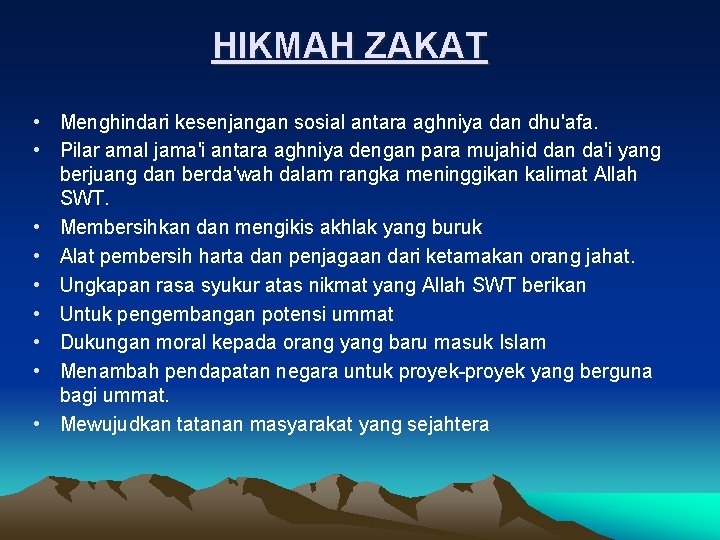 HIKMAH ZAKAT • Menghindari kesenjangan sosial antara aghniya dan dhu'afa. • Pilar amal jama'i