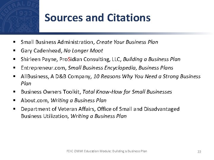 Sources and Citations Small Business Administration, Create Your Business Plan Gary Cadenhead, No Longer
