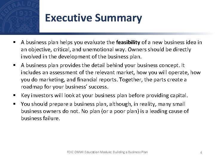 Executive Summary § A business plan helps you evaluate the feasibility of a new