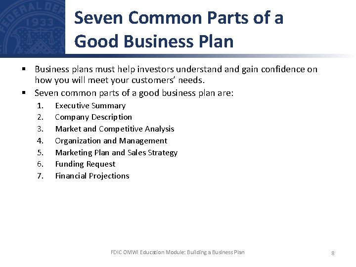 Seven Common Parts of a Good Business Plan § Business plans must help investors