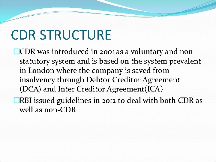 CDR STRUCTURE �CDR was introduced in 2001 as a voluntary and non statutory system