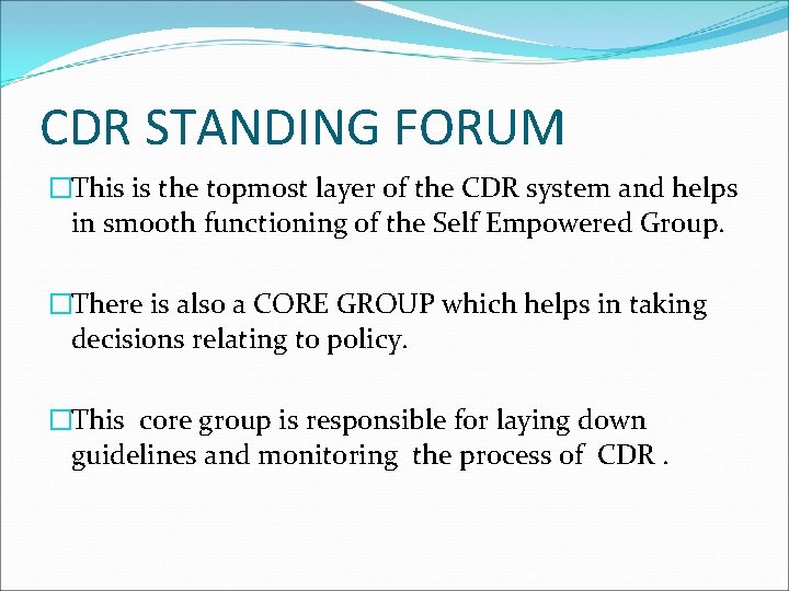 CDR STANDING FORUM �This is the topmost layer of the CDR system and helps