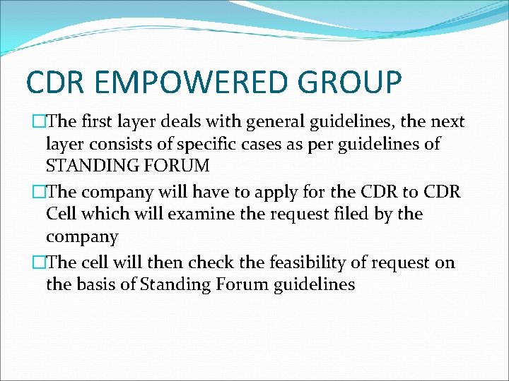 CDR EMPOWERED GROUP �The first layer deals with general guidelines, the next layer consists