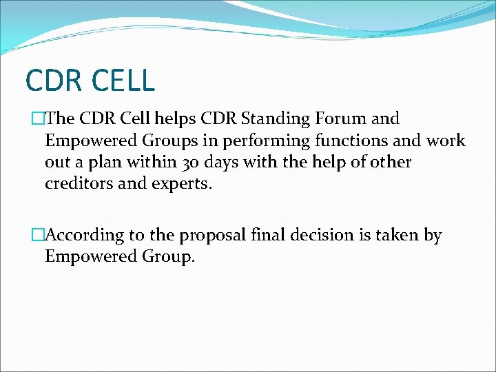 CDR CELL �The CDR Cell helps CDR Standing Forum and Empowered Groups in performing