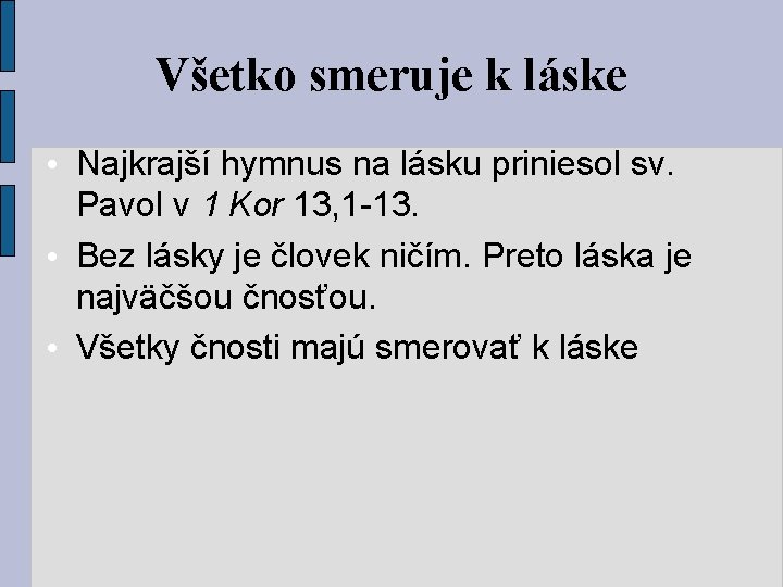 Všetko smeruje k láske • Najkrajší hymnus na lásku priniesol sv. Pavol v 1