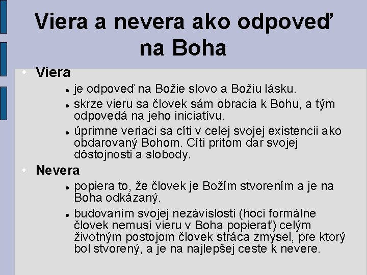 Viera a nevera ako odpoveď na Boha • Viera je odpoveď na Božie slovo
