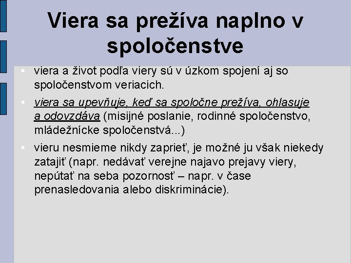 Viera sa prežíva naplno v spoločenstve • viera a život podľa viery sú v