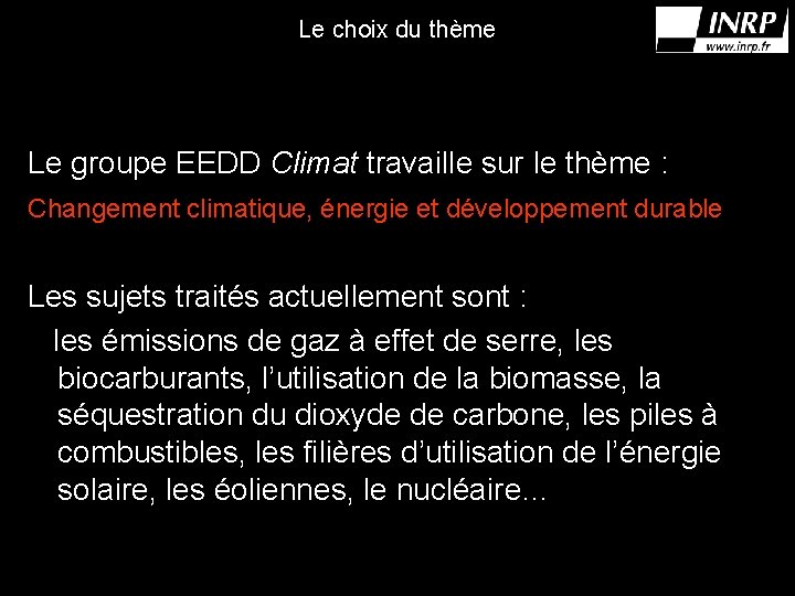 Le choix du thème Le groupe EEDD Climat travaille sur le thème : Changement