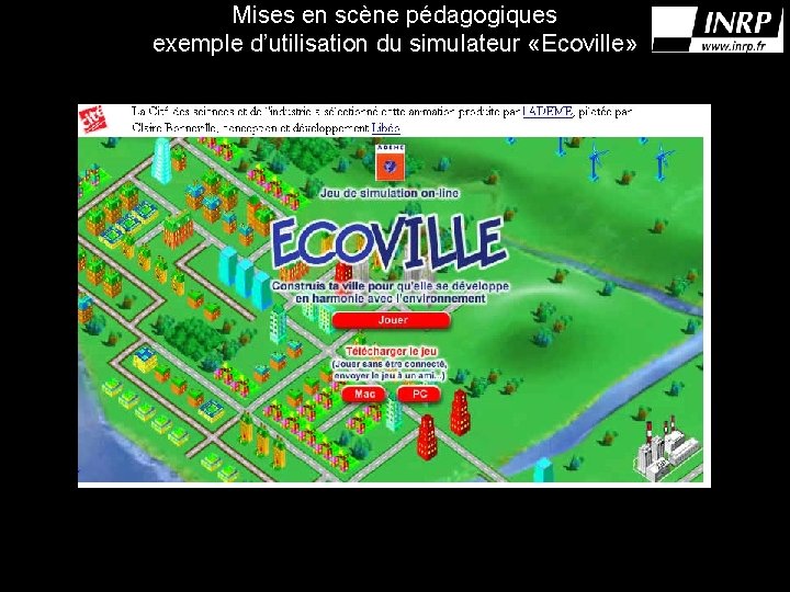 Mises en scène pédagogiques exemple d’utilisation du simulateur «Ecoville» 