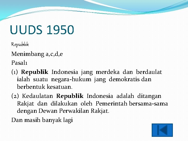 UUDS 1950 Republik Menimbang a, c, d, e Pasal 1 (1) Republik Indonesia jang