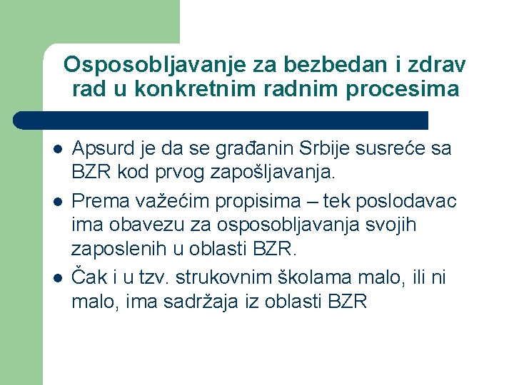 Osposobljavanje za bezbedan i zdrav rad u konkretnim radnim procesima l l l Apsurd