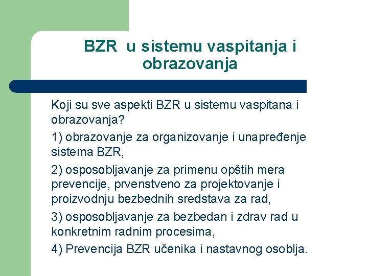 BZR u sistemu vaspitanja i obrazovanja Koji su sve aspekti BZR u sistemu vaspitana