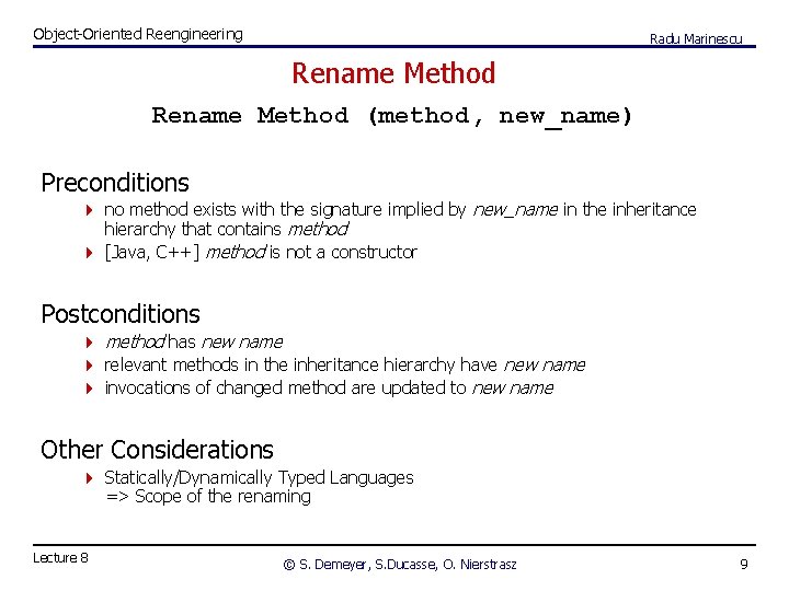 Object-Oriented Reengineering Radu Marinescu Rename Method (method, new_name) Preconditions 4 no method exists with