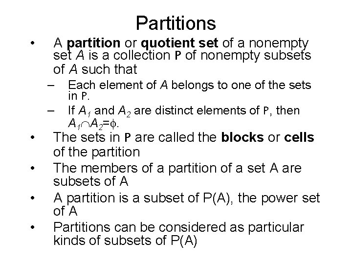 Partitions • A partition or quotient set of a nonempty set A is a