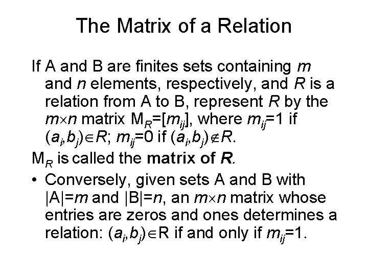 The Matrix of a Relation If A and B are finites sets containing m