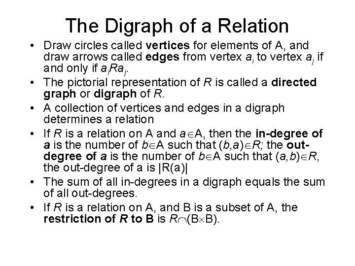 The Digraph of a Relation • Draw circles called vertices for elements of A,