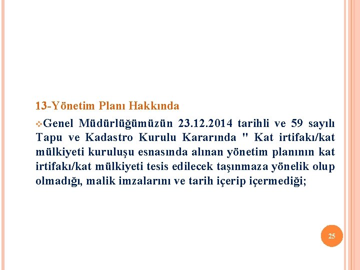 13 -Yönetim Planı Hakkında v. Genel Müdürlüğümüzün 23. 12. 2014 tarihli ve 59 sayılı